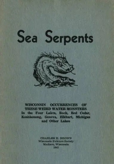 Book Cover of SEA SERPENTS: WISCONSIN OCCURRENCES OF THESE WEIRD WATER MONSTERS