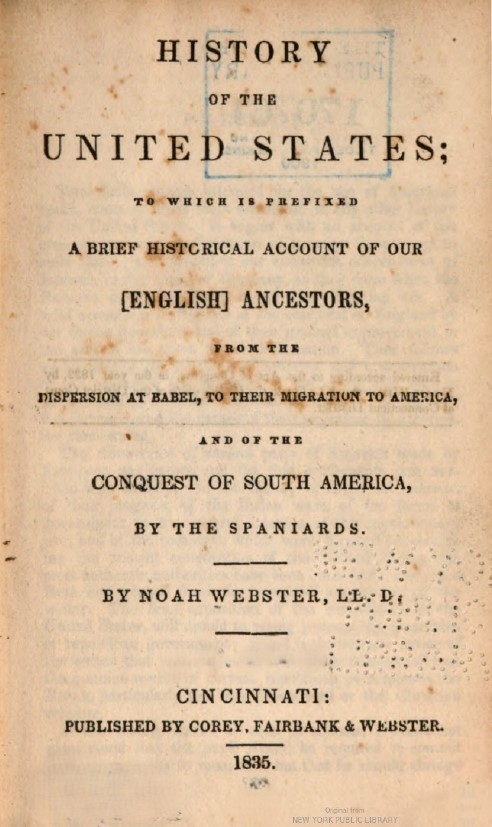 Book Cover of HISTORY OF THE UNITED STATES; TO WHICH IS PREFIXED A BRIEF HISTORICAL ACCOUNT OF OUR [ENGLISH] ANCESTORS, FROM THE DISPERSION AT BABEL, TO THEIR MIGRATION TO AMERICA, AND OF THE CONQUEST OF SOUTH AMERICA