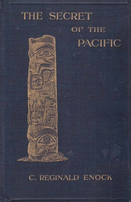 Book Cover of THE SECRET OF THE PACIFIC: A DISCUSSION OF THE ORIGIN OF THE EARLY CIVILISATIONS OF AMERICA, THE TOLTECS, AZTECS, MAYAS, INCAS, AND THEIR PREDECESSORS: AND OF THE POSSIBILITIES OF ASIATIC INFLUENCE THEREON