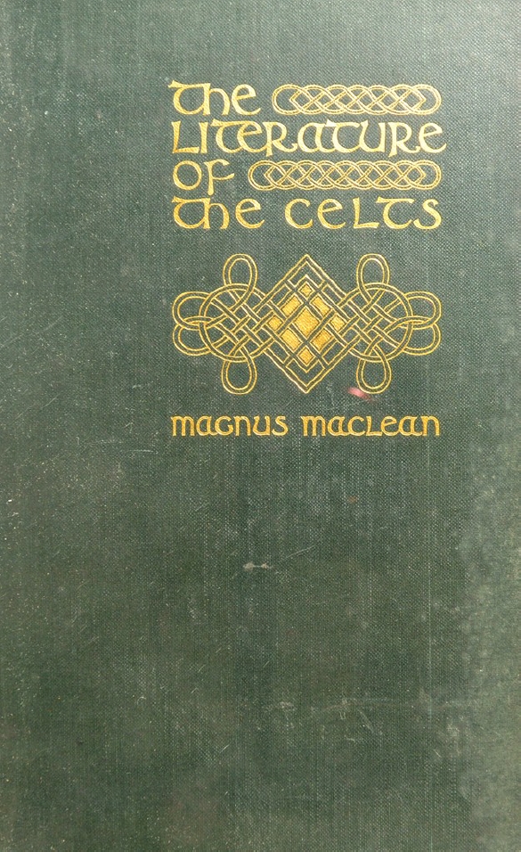 Book Cover of THE LITERATURE OF THE CELTS: ITS HISTORY AND ROMANCE