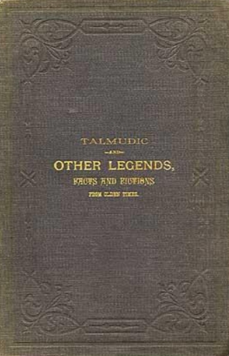 Book Cover of TALMUDIC AND OTHER LEGENDS: FACTS AND FICTIONS FROM OLDEN TIMES