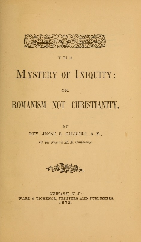 Book Cover of THE MYSTERY OF INIQUITY; OR, ROMANISM NOT CHRISTIANITY