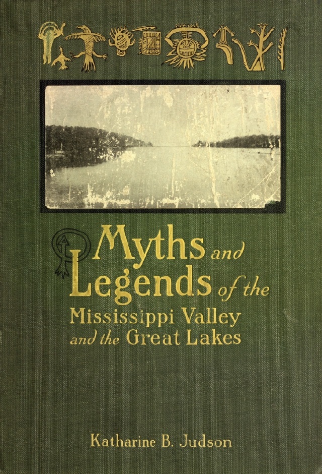 Book Cover of MYTHS AND LEGENDS OF THE MISSISSIPPI VALLEY AND THE GREAT LAKES