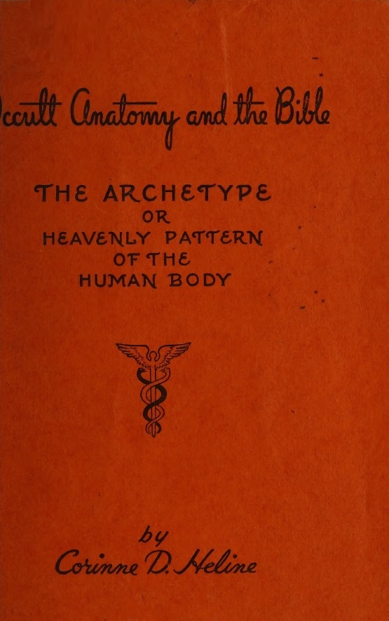 Book Cover of THE OCCULT ANATOMY AND THE BIBLE. THE ARCHETYPE; OR, HEAVENLY PATTERN OF THE HUMAN BODY