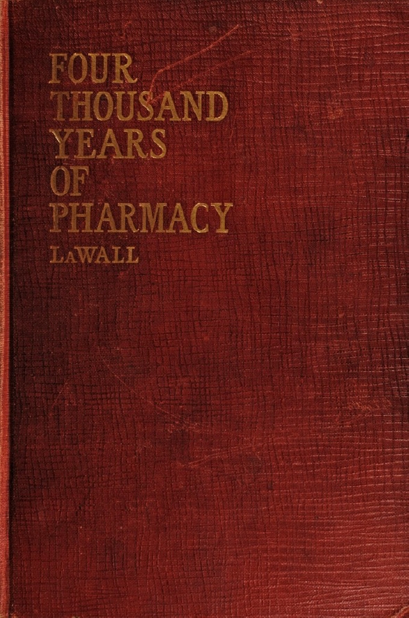 Book Cover of FOUR THOUSAND YEARS OF PHARMACY: AN OUTLINE HISTORY OF PHARMACY AND THE ALLIED SCIENCES