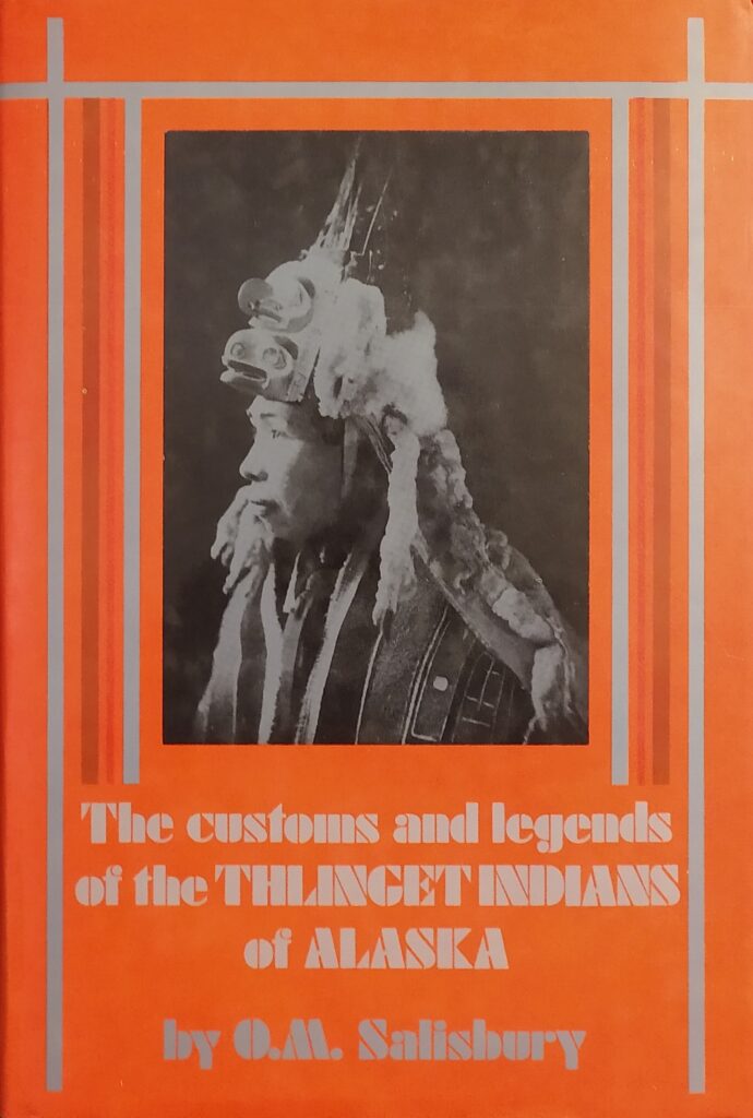 Book Cover of THE CUSTOMS AND LEGENDS OF THE THLINGET INDIANS OF ALASKA