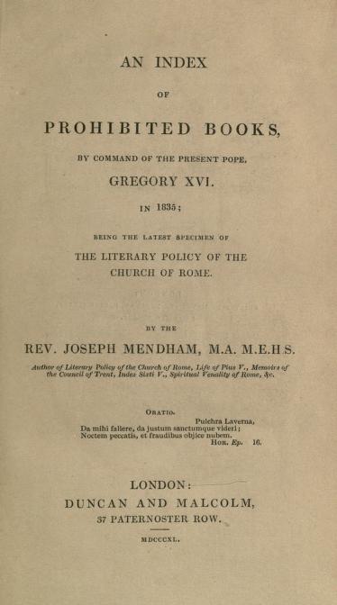 Book Cover of AN INDEX OF PROHIBITED BOOKS BY COMMAND OF THE PRESENT POPE, GREGORY XVI IN 1835; BEING THE LATEST SPECIMEN OF THE LITERARY POLICY OF THE CHURCH OF ROME