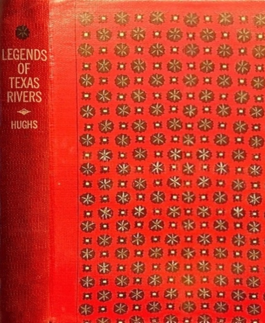 Book Cover of LEGENDS OF TEXAS RIVERS AND SAGAS OF THE LONE STAR STATE