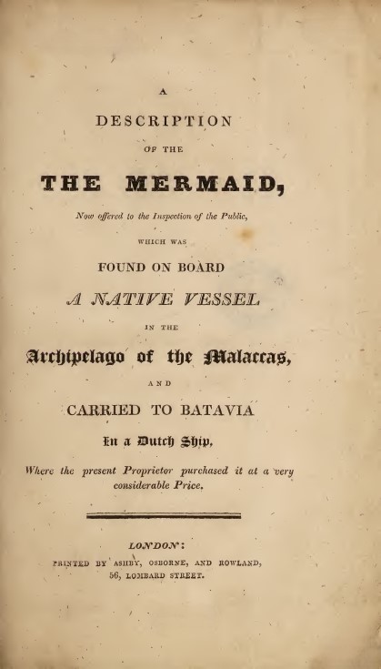 Book Cover of A DESCRIPTION OF THE MERMAID NOW OFFERED TO THE INSPECTION OF THE PUBLIC WHICH WAS FOUND ON BOARD A NATIVE VESSEL IN THE ARCHIPELAGO OF THE MALACCAS AND CARRIED TO BATAVIA IN A DUTCH SHIP