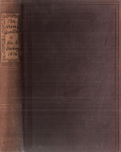 Book Cover of THE MONEY QUESTION: THE WEALTH AND RESOURCES OF THE UNITED STATES, AND WHY THE PEOPLE DO NOT ENJOY GENERAL PROSPERITY