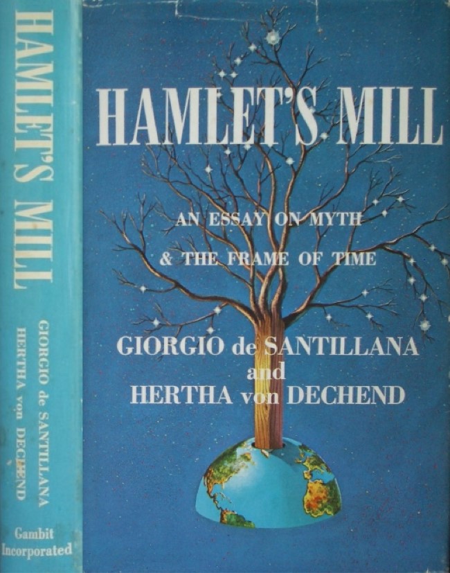 Book Cover of HAMLET’S MILL: AN ESSAY INVESTIGATING THE ORIGINS OF HUMAN KNOWLEDGE AND ITS TRANSMISSIONS THROUGH MYTH