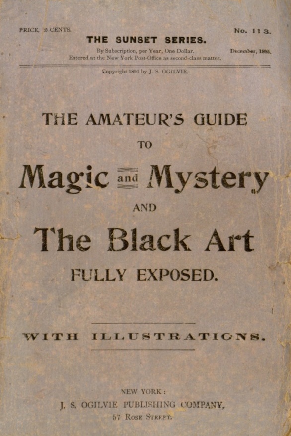 Book Cover of THE AMATEUR’S GUIDE TO MAGIC AND MYSTERY AND THE BLACK ART: FULLY EXPOSED