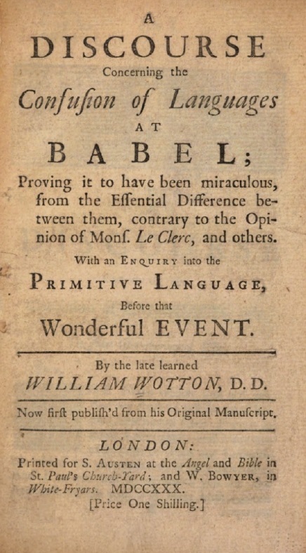 Book Cover of A DISCOURSE CONCERNING THE CONFUSION OF LANGUAGES AT BABEL: PROVING IT TO HAVE BEEN MIRACULOUS, FROM THE ESSENTIAL DIFFERENCE BETWEEN THEM…: WITH AN ENQUIRY INTO THE PRIMITIVE LANGUAGE, BEFORE THAT WONDERFUL EVENT