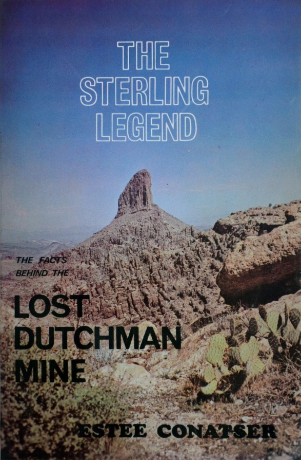 Book Cover of THE STERLING LEGEND: THE FACTS BEHIND THE LOST DUTCHMAN MINE