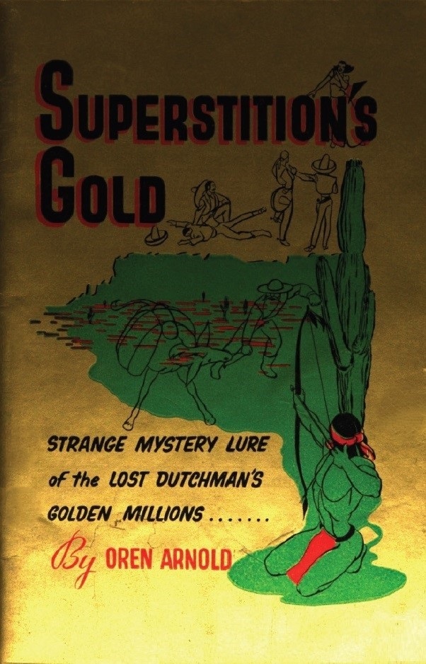 Book Cover of SUPERSTITION’S GOLD: ROMANTIC HISTORY OF HIDDEN TREASURE IN SUPERSTITION MOUNTAIN WITH ITS FAMOUS LOST DUTCHMAN MINE