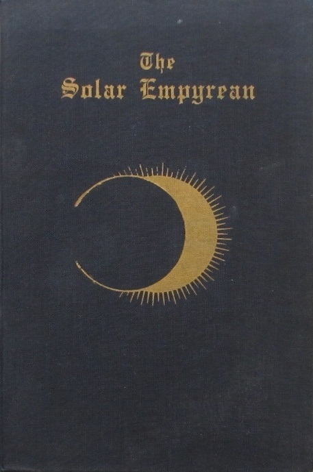 Book Cover of THE SOLAR EMPYREAN; OR, COSMOS AND THE MYSTERIES EXPOUNDED