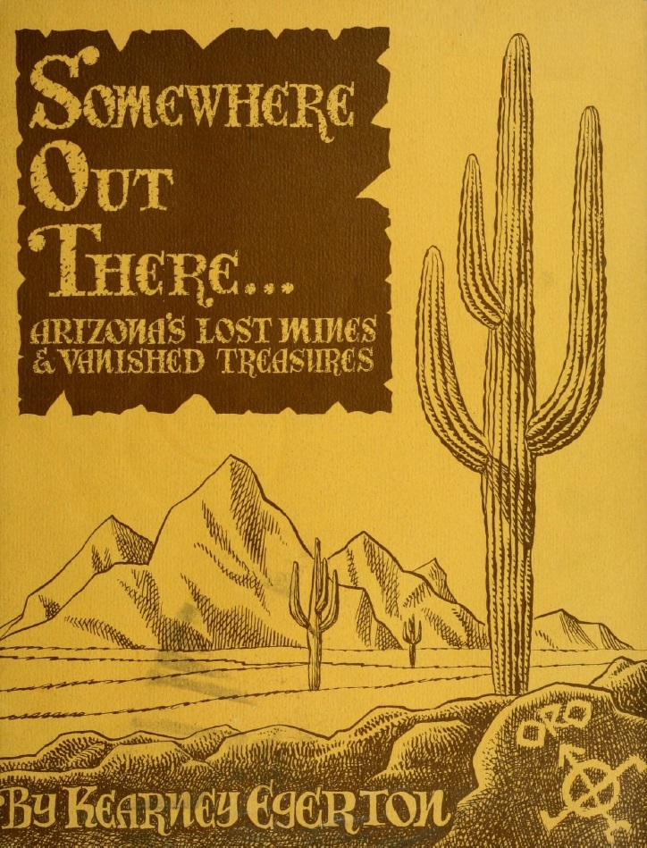 Book Cover of SOMEWHERE OUT THERE... ARIZONA'S LOST MINES & VANISHED TREASURES