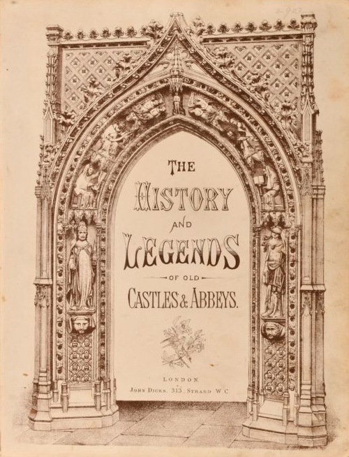 Book Cover of THE HISTORY AND LEGENDS OF OLD CASTLES & ABBEYS