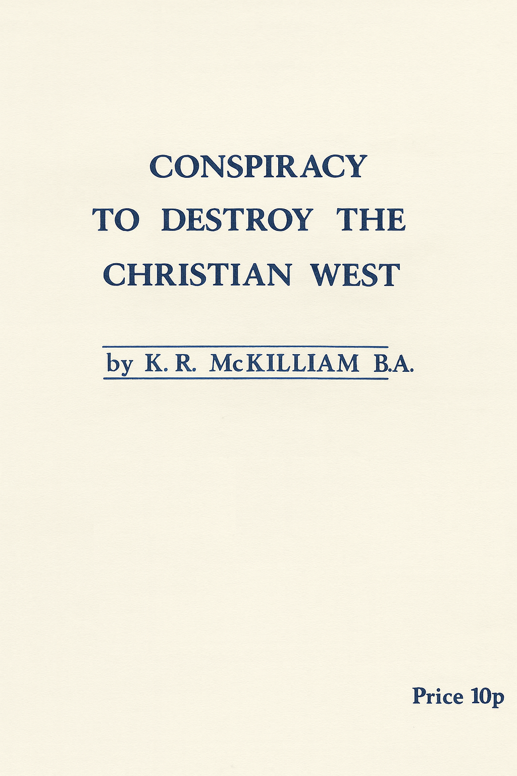 Book Cover of CONSPIRACY TO DESTROY THE CHRISTIAN WEST