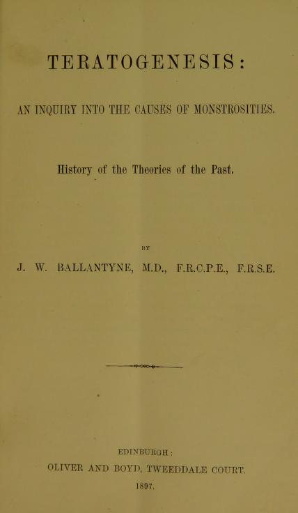 Book Cover of TERATOGENESIS: AN INQUIRY INTO THE CAUSES OF MONSTROSITIES; HISTORY OF THE THEORIES OF THE PAST