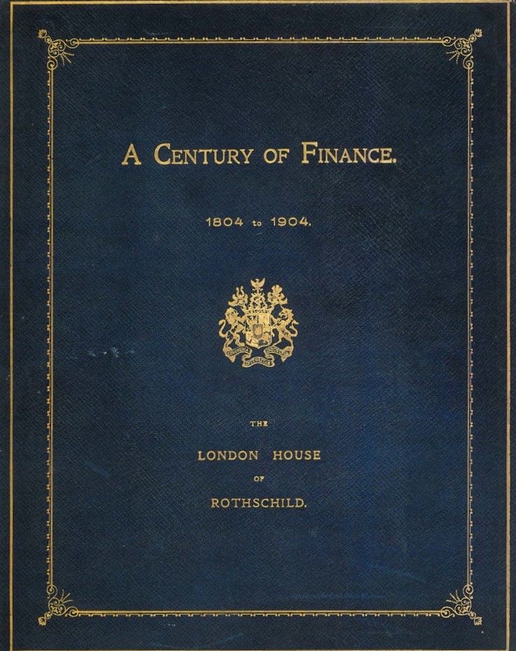 Book Cover of A CENTURY OF FINANCE, 1804 TO 1904: THE LONDON HOUSE OF ROTHSCHILD