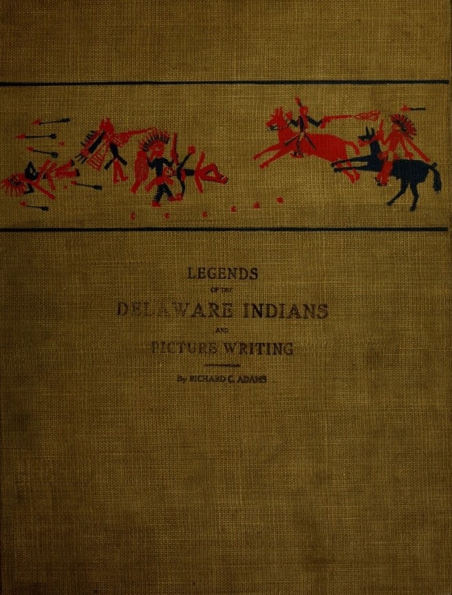 Book Cover of LEGENDS OF THE DELAWARE INDIANS AND PICTURE WRITING