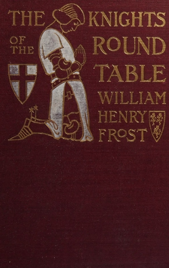 Book Cover of THE KNIGHTS OF THE ROUND TABLE: STORIES OF KING ARTHUR AND THE HOLY GRAIL