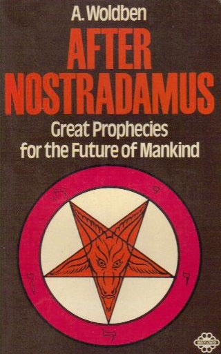 Book Cover of AFTER NOSTRADAMUS: GREAT PROPHECIES FOR THE FUTURE OF MANKIND