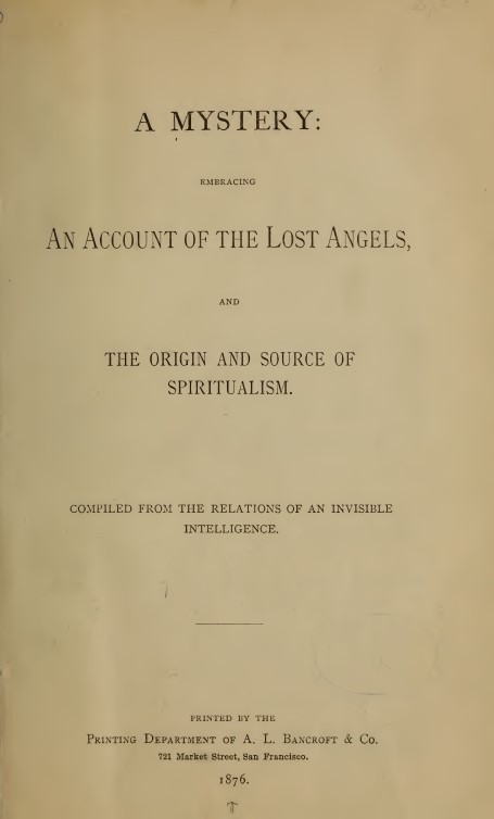 Book Cover of A MYSTERY EMBRACING AN ACCOUNT OF THE LOST ANGELS, AND THE ORIGIN AND SOURCE OF SPIRITUALISM