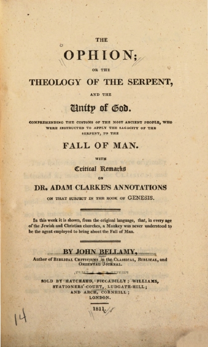 Book Cover of THE OPHION; OR, THE THEOLOGY OF THE SERPENT, AND THE UNITY OF GOD. COMPREHENDING THE CUSTOMS OF THE MOST ANCIENT PEOPLE, WHO WERE INSTRUCTED TO APPLY THE SAGACITY OF THE SERPENT, TO THE FALL OF MAN… A MONKEY WAS NEVER UNDERSTOOD TO BE THE AGENT EMPLOYED TO BRING ABOUT THE FALL OF MAN