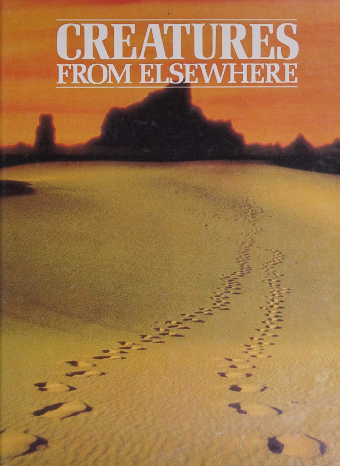 Book Cover of CREATURES FROM ELSEWHERE: WEIRD ANIMALS THAT NO-ONE CAN EXPLAIN