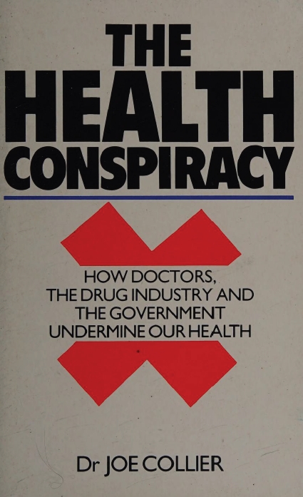 Book Cover of THE HEALTH CONSPIRACY: HOW DOCTORS, THE DRUG INDUSTRY AND THE GOVERNMENT UNDERMINE OUR HEALTH