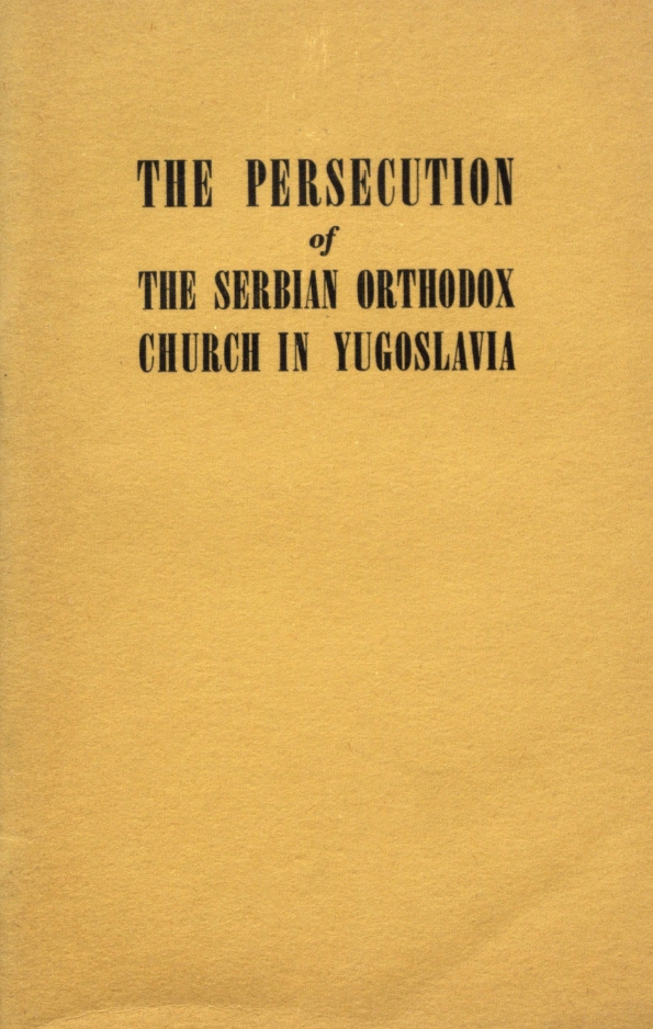 Book Cover of THE PERSECUTION OF THE SERBIAN ORTHODOX CHURCH IN YUGOSLAVIA