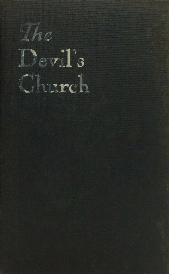 Book Cover of THE DEVIL'S CHURCH; OR, MODERN SECRET SOCIETIES, A REPRODUCTION OF ANCIENT PAGANISM