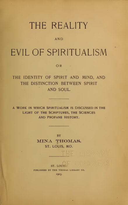 Book Cover of THE REALITY AND EVIL OF SPIRITUALISM; OR, THE IDENTITY OF SPIRIT AND MIND, AND THE DISTINCTION BETWEEN SPIRIT AND SOUL. A WORK IN WHICH SPIRITUALISM IS DISCUSSED IN THE LIGHT OF THE SCRIPTURES, THE SCIENCES AND PROFANE HISTORY