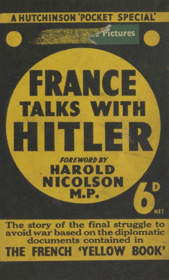 Book Cover of FRANCE TALKS WITH HITLER; THE STORY OF THE FINAL STRUGGLE TO AVOID WAR BASED ON THE DIPLOMATIC DOCUMENTS CONTAINED IN THE FRENCH ‘YELLOW BOOK’