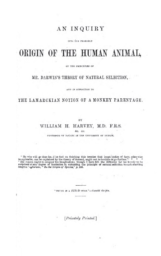 Book Cover of AN INQUIRY INTO THE PROBABLE ORIGIN OF THE HUMAN ANIMAL; ON THE PRINCIPLES OF MR. DARWIN’S THEORY OF SELECTION,  AND IN OPPOSITION TO THE LAMARCKIAN NOTION OF MONKEY PARENTAGE