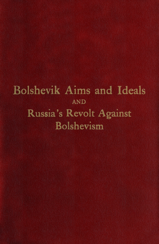 Book Cover of BOLSHEVIK AIMS AND IDEALS AND RUSSIA’S REVOLT AGAINST BOLSHEVISM