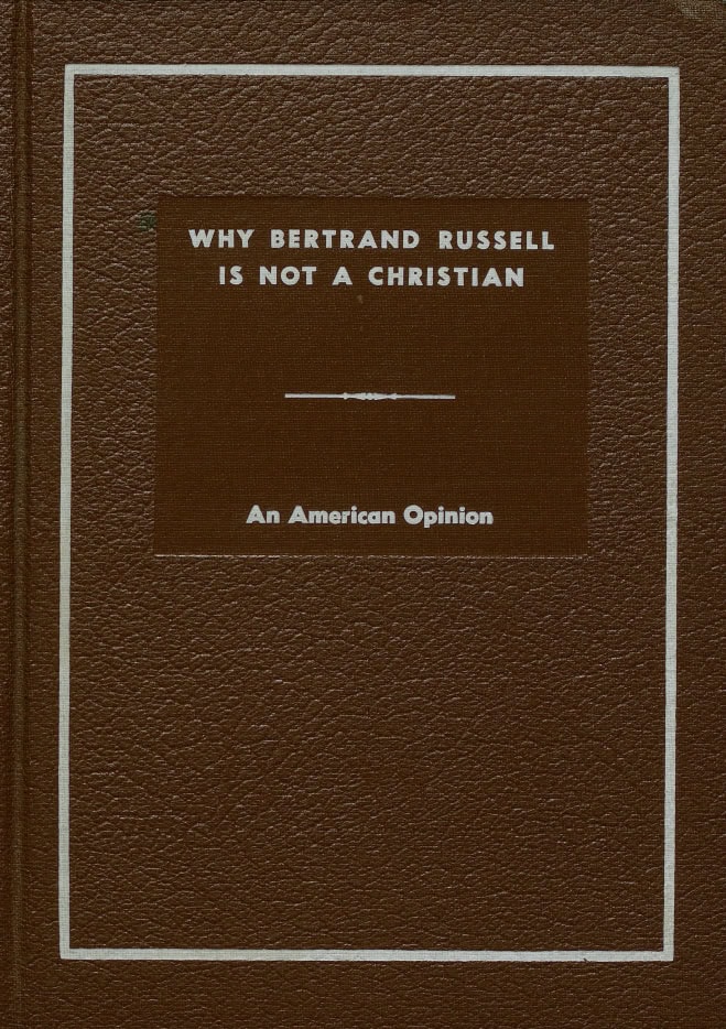 Book Cover of WHY BERTRAND RUSSELL IS NOT A CHRISTIAN: AN AMERICAN OPINION