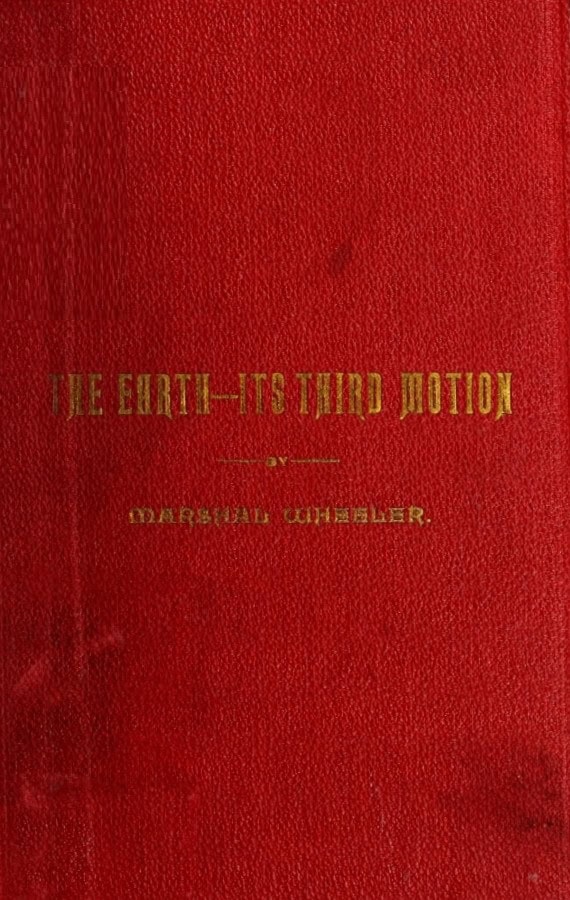 Book Cover of THE EARTH—ITS THIRD MOTION, A NEW THEORY