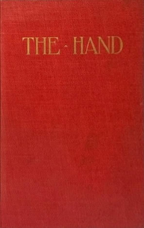 Book Cover of THE HAND: A SURVEY OF FACTS, LEGENDS, AND BELIEFS PERTAINING TO MANUAL CEREMONIES, COVENANTS, AND SYMBOLS