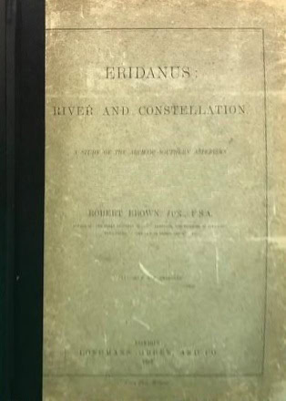 Book Cover of ERIDANUS: RIVER AND CONSTELLATION; A STUDY OF THE ARCHAIC SOUTHERN ASTERISMS