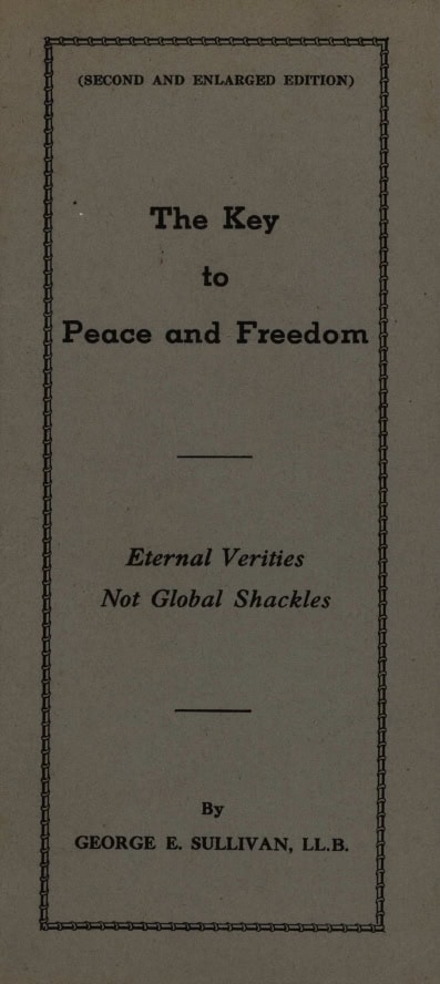 Book Cover of THE KEY TO PEACE AND FREEDOM: ETERNAL VERITIES, NOT GLOBAL SHACKLES