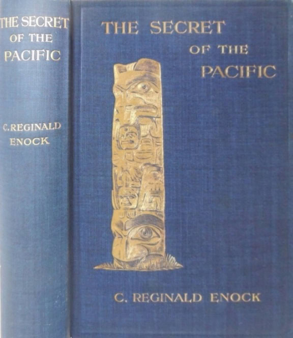 Book Cover of THE SECRET OF THE PACIFIC: A DISCUSSION OF THE ORIGIN OF THE EARLY CIVILISATIONS OF AMERICA, THE TOLTECS, AZTECS, MAYAS, INCAS, AND THEIR PREDECESSORS; AND OF THE POSSIBILITIES OF ASIATIC INFLUENCE THEREON