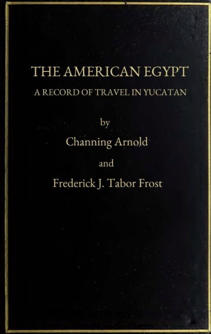 Book Cover of THE AMERICAN EGYPT: A RECORD OF TRAVEL IN YUCATAN