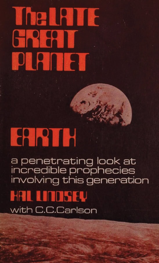 Book Cover of THE LATE GREAT PLANET EARTH: A PENETRATING LOOK AT THE INCREDIBLE PROPHECIES INVOLVING THIS GENERATIONS