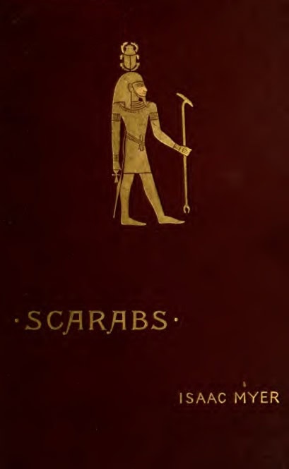 Book Cover of SCARABS: THE HISTORY, MANUFACTURE AND RELIGIOUS SYMBOLISM OF THE SCARABAEUS IN ANCIENT EGYPT, PHOENICIA, SARDINIA AND ETRURIA