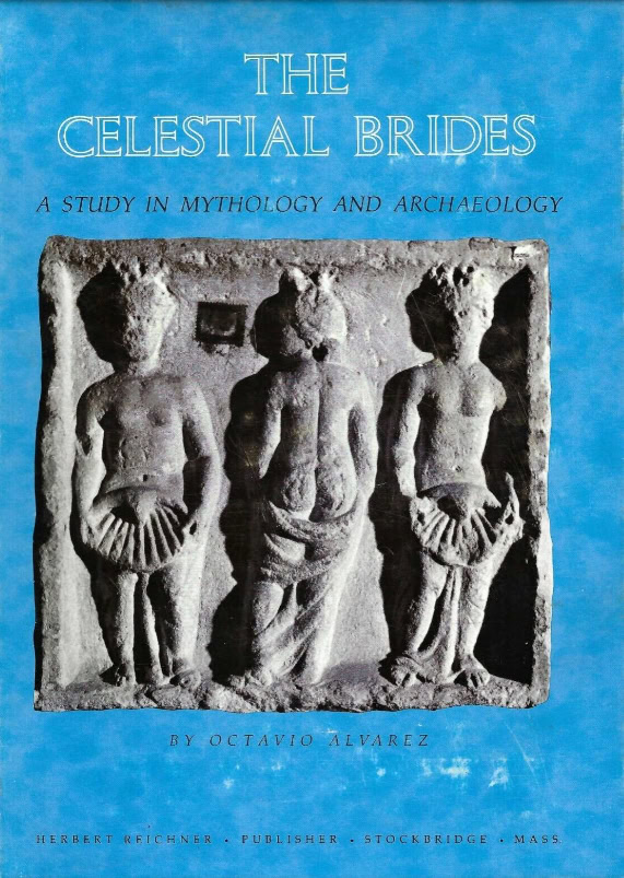 Book Cover of THE CELESTIAL BRIDES: A STUDY IN MYTHOLOGY AND ARCHAEOLOGY