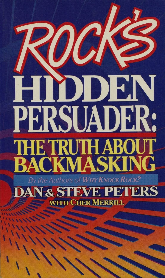 Book Cover of ROCK’S HIDDEN PERSUADER: THE TRUTH ABOUT BACKMASKING