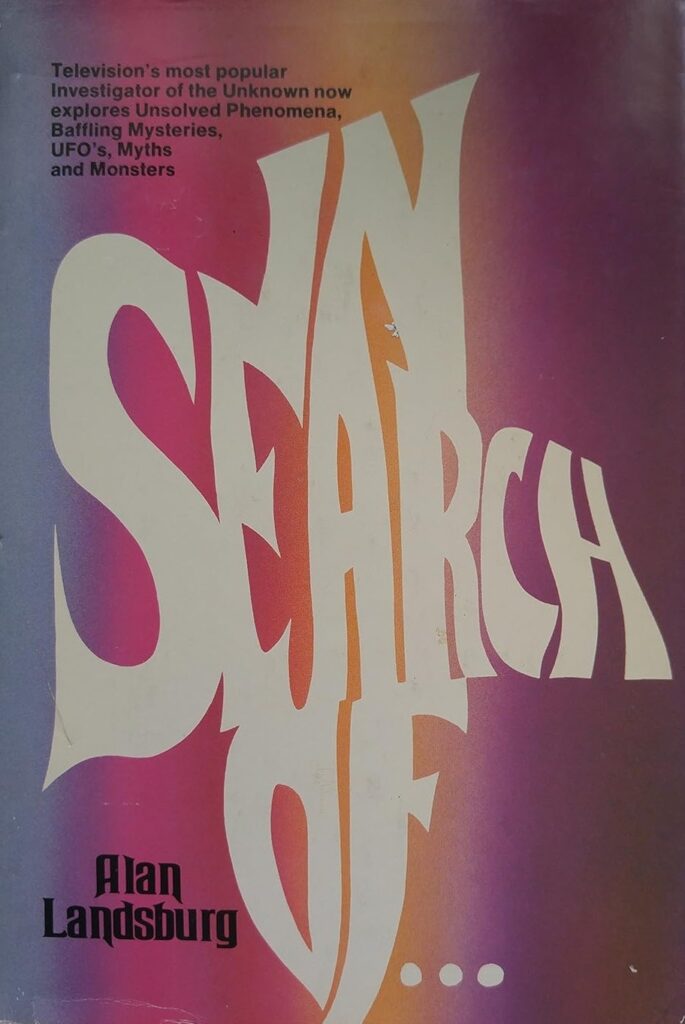 Book Cover of IN SEARCH OF… LOST CIVILIZATIONS, EXTRATERRESTRIALS, MAGIC AND WITCHCRAFT, STRANGE PHENOMENA, MYTHS AND MONSTERS